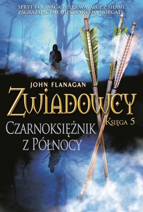 okładka Zwiadowcy Księga 5 Czarnoksiężnik z Północy książka | John Flanagan