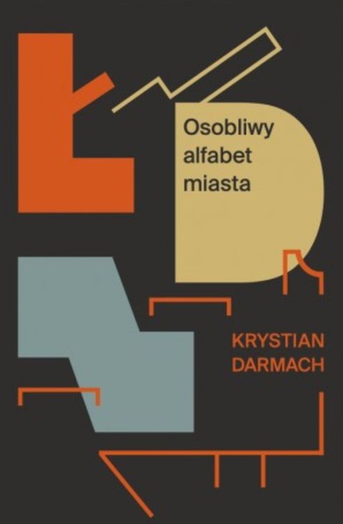 okładka ŁDZ Osobliwy alfabet miasta książka | Krystian Darmach
