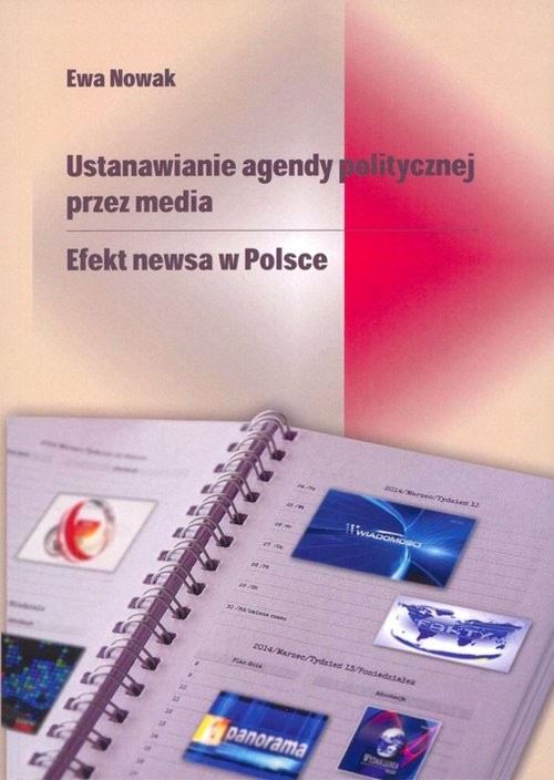 okładka Ustanawianie agendy politycznej przez media Efekt newsa w Polsce książka | Anna Nowak