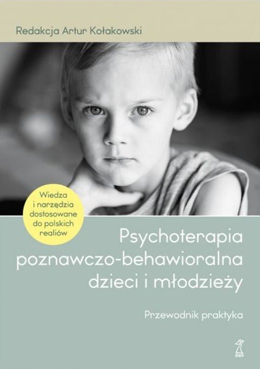 okładka Psychoterapia poznawczo-behawioralna dzieci i młodzieży. Przewodnik praktyka książka