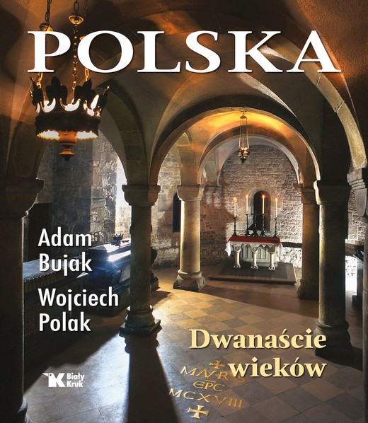 okładka Polska Dwanaście wieków książka | Adam Bujak, Wojciech Polak