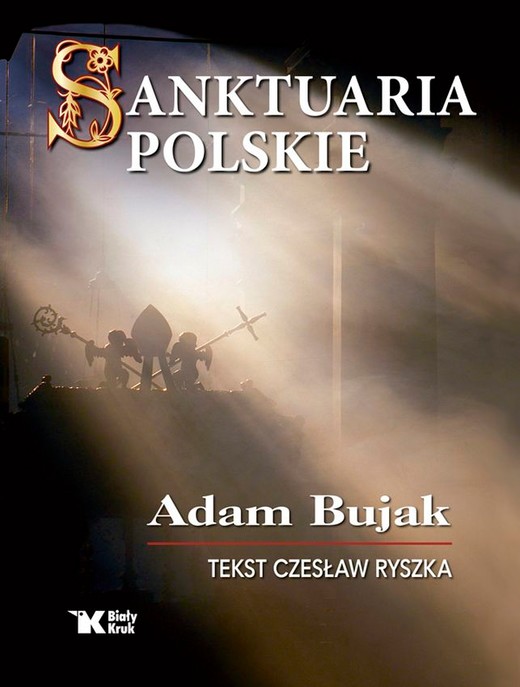okładka Sanktuaria polskie książka | Adam Bujak, Czesław Ryszka