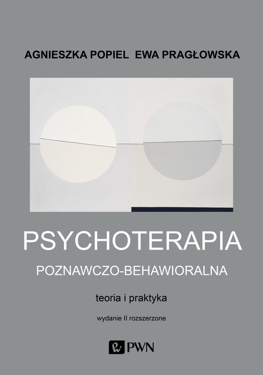 okładka Psychoterapia poznawczo-behawioralna książka | Agnieszka Popiel, Ewa Pragłowska