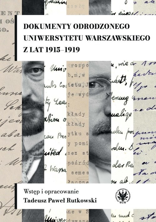 okładka Dokumenty odrodzonego Uniwersytetu Warszawskiego z lat 1915-1919 książka