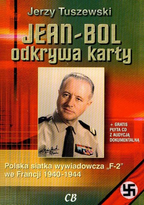 okładka Jean Bol odkrywa karty + CD Polska siatka wywiadowcza "F-2" we Francji 1940-1944 książka