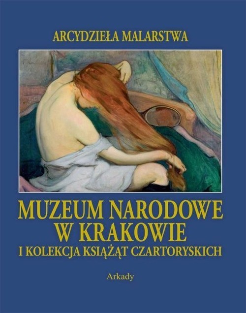 okładka Muzeum Narodowe w Krakowie i Kolekcja Książąt Czartoryskich książka