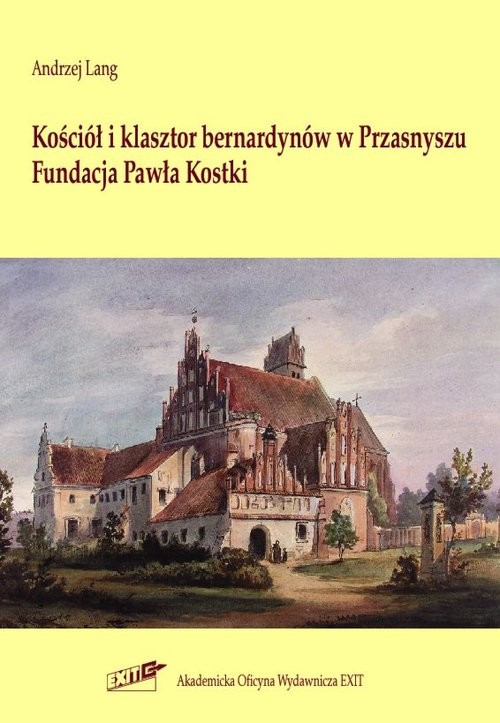 okładka Kościół i klasztor bernardynów w Przasnyszu Pakiet książka | Andrzej Lang