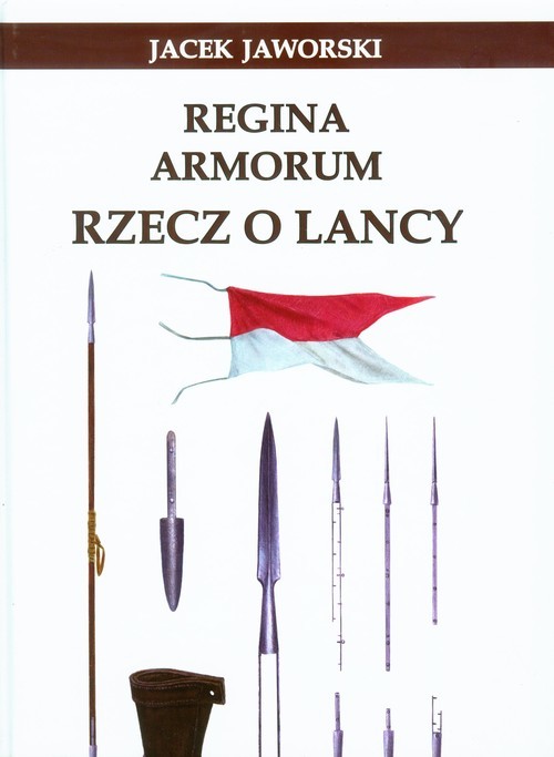 okładka Regina Armorum Rzecz o lancy książka | Jacek Jaworski