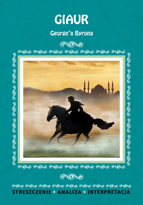 okładka Giaur George'a Byrona Streszczenie. Analiza. Interpretacja książka