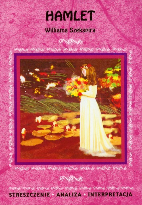 okładka Hamlet Williama Szekspira Streszczenie - analiza - interpretacja książka