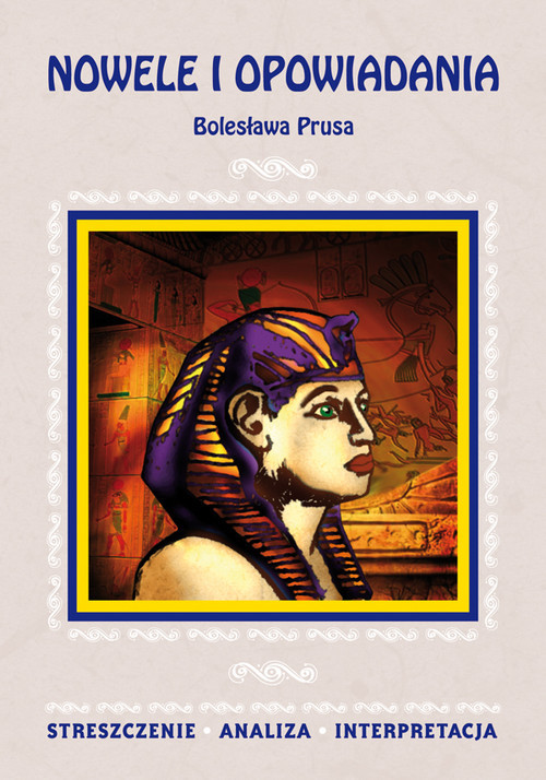 okładka Nowele i opowiadania Bolesława Prusa Streszczenie. Analiza. Interpretacja książka | Anna Milewska