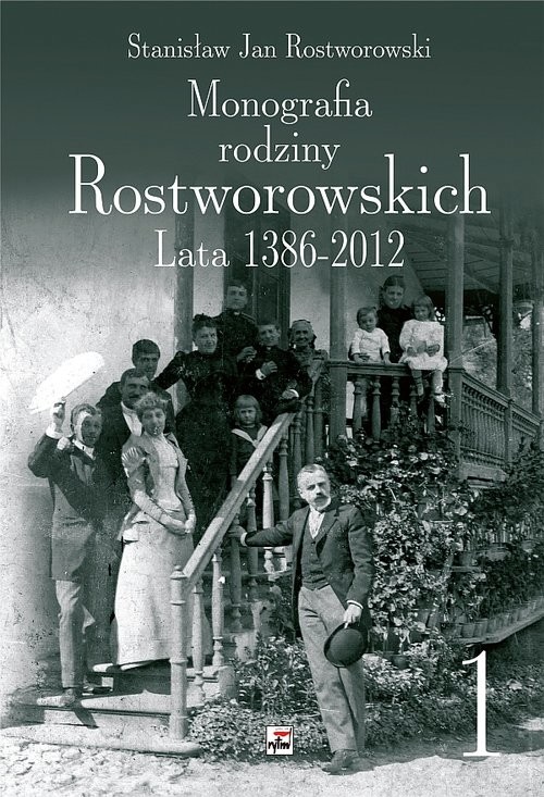 okładka Monografia rodziny Rostworowskich Lata 1386-2012 książka
