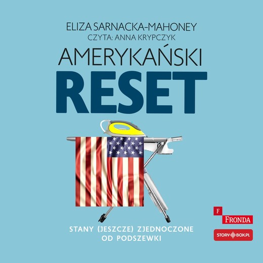 okładka Amerykański reset. Stany (jeszcze) Zjednoczone od podszewki audiobook | MP3 | Eliza Sarnacka-Mahoney