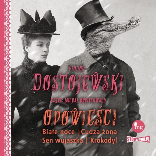 okładka Opowieści. Białe noce, Cudza żona, Sen wujaszka, Krokodyl audiobook | MP3 | Fiodor Dostojewski