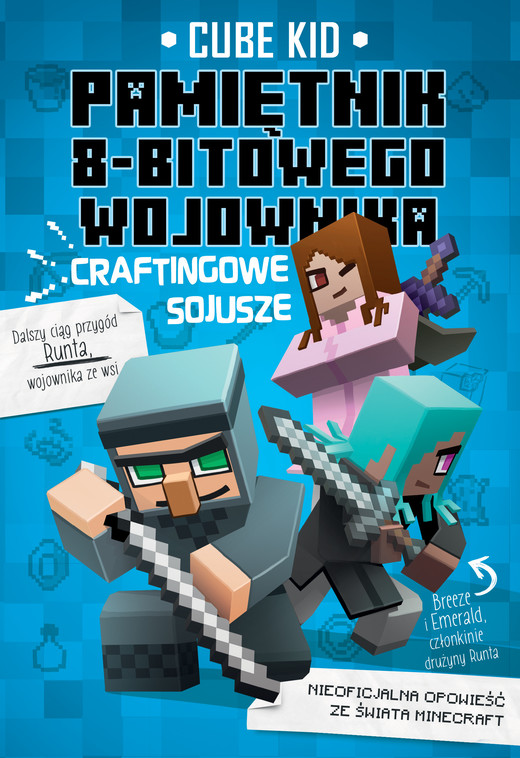 okładka Craftingowe sojusze. Minecraft pamiętni 8-bitowego wojownika. Tom 3 wyd. 2023 książka | Cube Kid