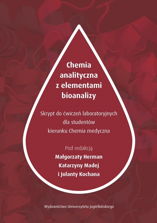 okładka Chemia analityczna z elementami bioanalizy skrypt z ćwiczeń laboratoryjnych dla studentów kierunku chemii medycznej książka | Opracowanie zbiorowe