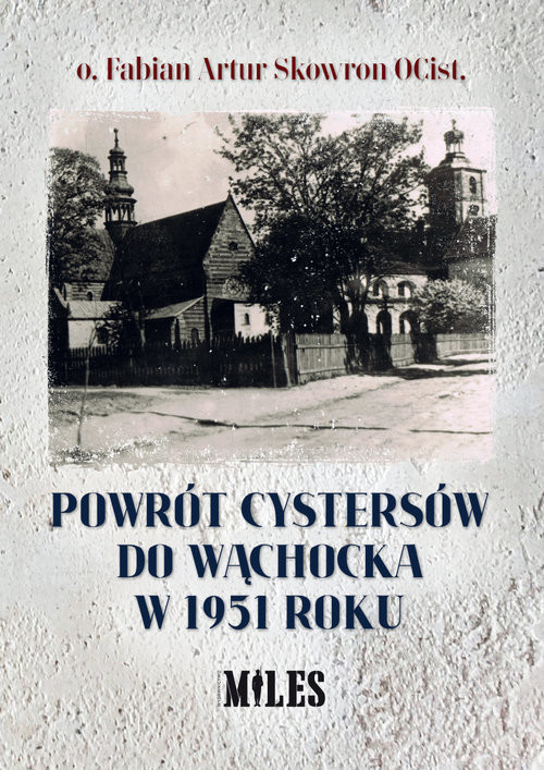 okładka Powrót cystersów do Wąchocka w 1951 roku książka