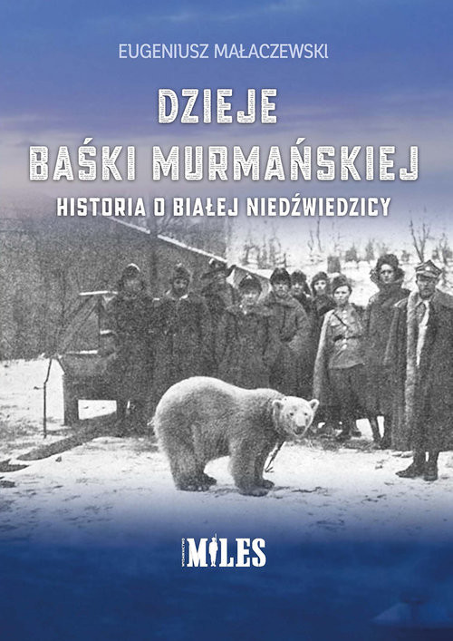 okładka Dzieje Baśki Murmańskiej. Historia o białej niedźwiedzicy książka