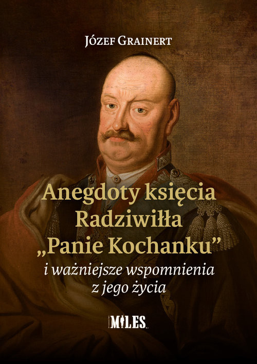 okładka Anegdoty księcia Radziwiłła „Panie Kochanku” i ważniejsze wspomnienia z jego życia książka