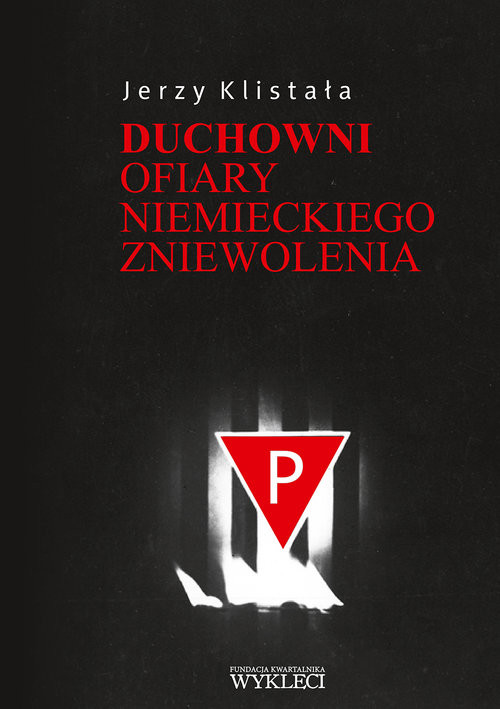 okładka Duchowni. Ofiary niemieckiego zniewolenia książka | Jerzy Klistała