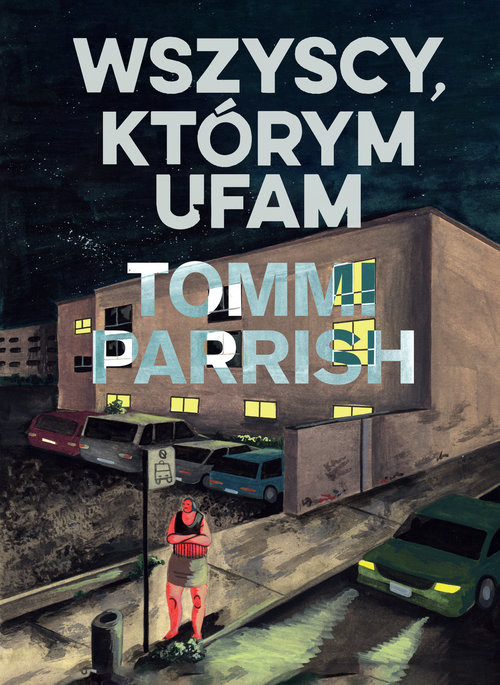 okładka Wszyscy, którym ufam książka | Parrish Tommi