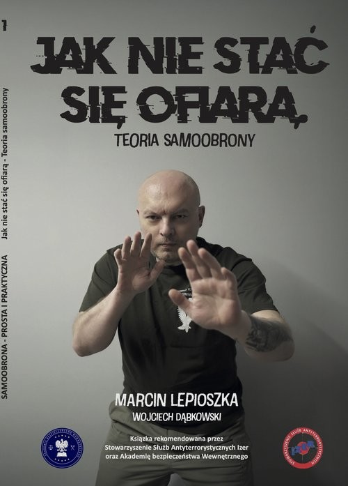 okładka Jak nie stać się ofiarą Teoria samoobrony książka | Marcin Lepioszka