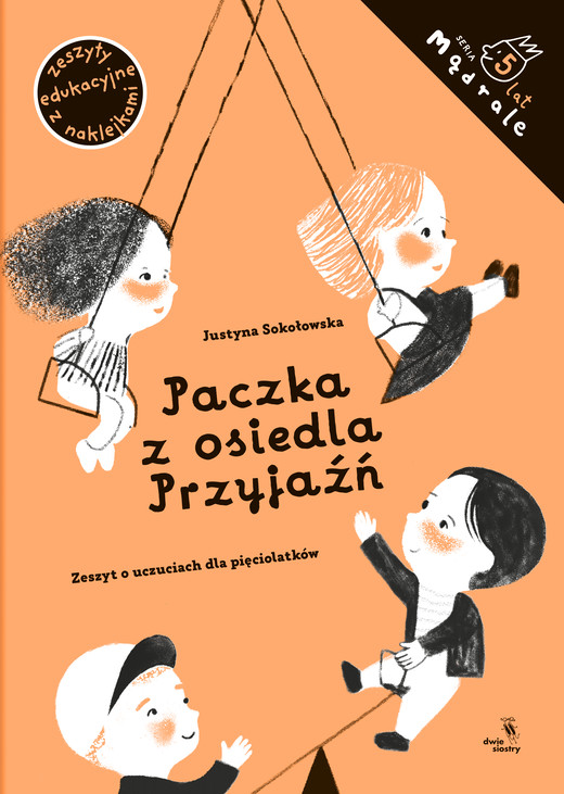 okładka Paczka z osiedla Przyjaźń. Zeszyt o uczuciach dla pięciolatków. Mądrale książka