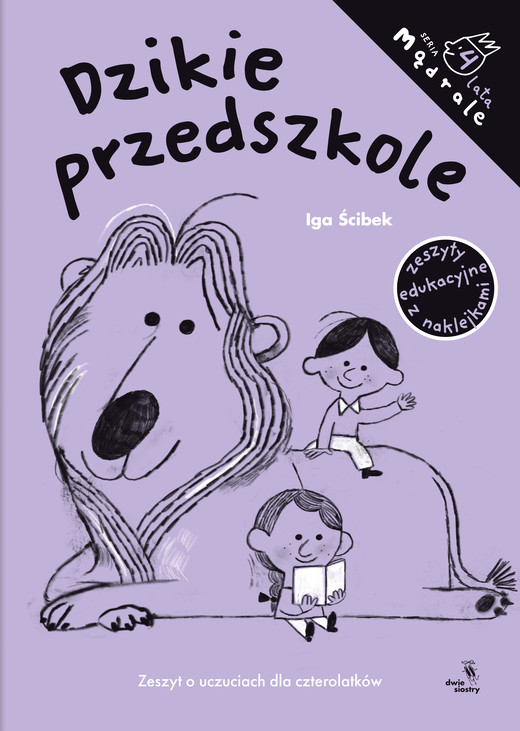 okładka Dzikie przedszkole. Zeszyt o uczuciach dla czterolatków. Mądrale. Mądrale książka | Ścibek Iga