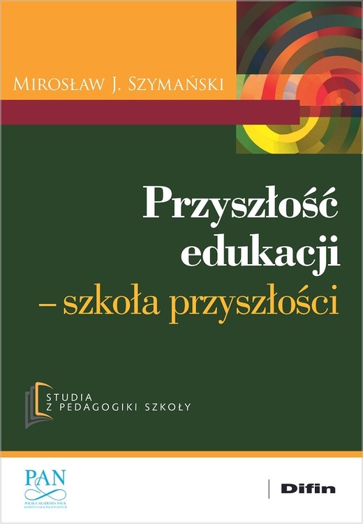 okładka Przyszłość edukacji. Szkoła przyszłości książka