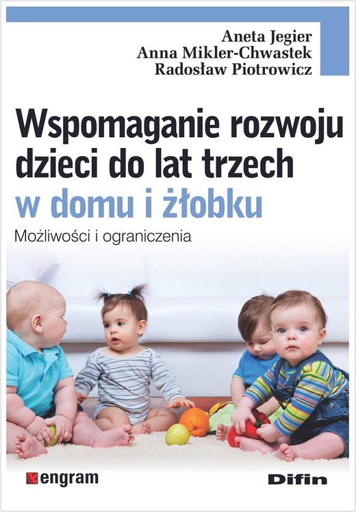okładka Wspomaganie rozwoju dzieci do lat trzech w domu i żłobku. Możliwości i ograniczenia książka