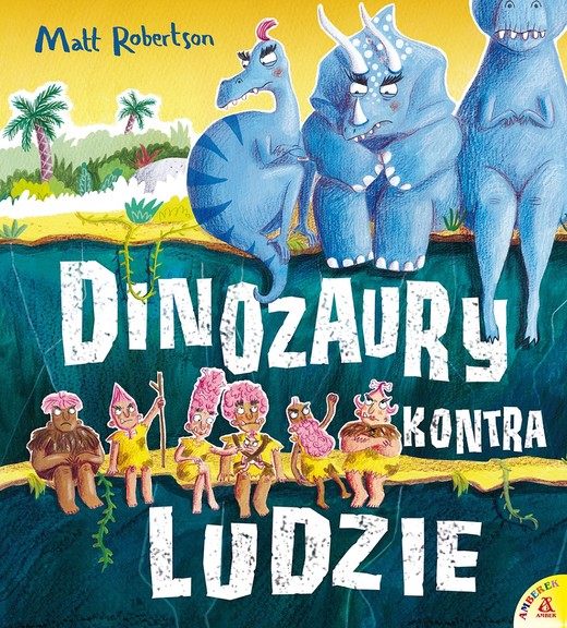 okładka Dinozaury kontra ludzie wyd. 2024 książka | Robertson Matt