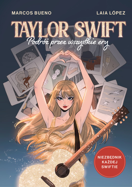 okładka Taylor Swift. Podróż przez wszystkie ery ebook | pdf | Marcos Bueno, Laia López