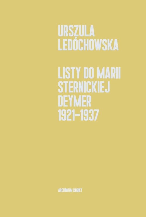 okładka Listy do Marii Sternickiej-Deymer 1921-1937 książka | Urszula Ledóchowska