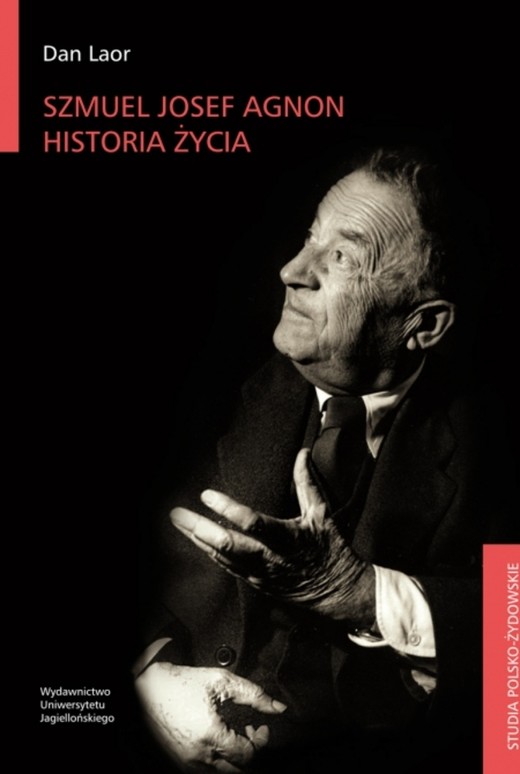 okładka Szmuel Josef Agnon. Historia życia. Studia polsko-żydowskie książka