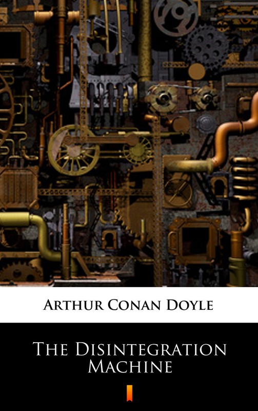 okładka The Disintegration Machine ebook | epub, mobi | Arthur Conan Doyle