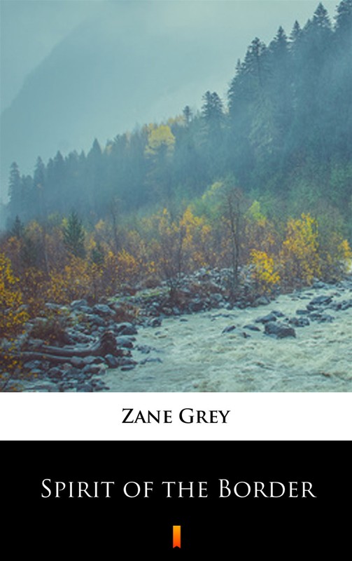 okładka Spirit of the Border ebook | epub, mobi | Zane Grey
