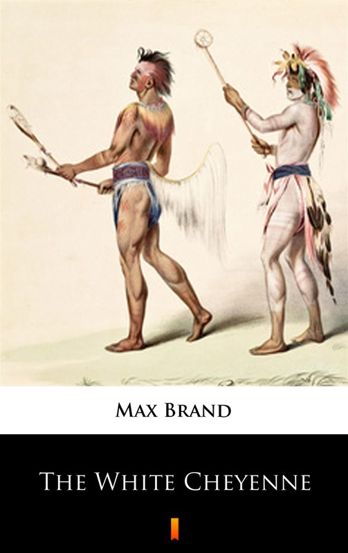 okładka The White Cheyenne ebook | epub, mobi | Max Brand