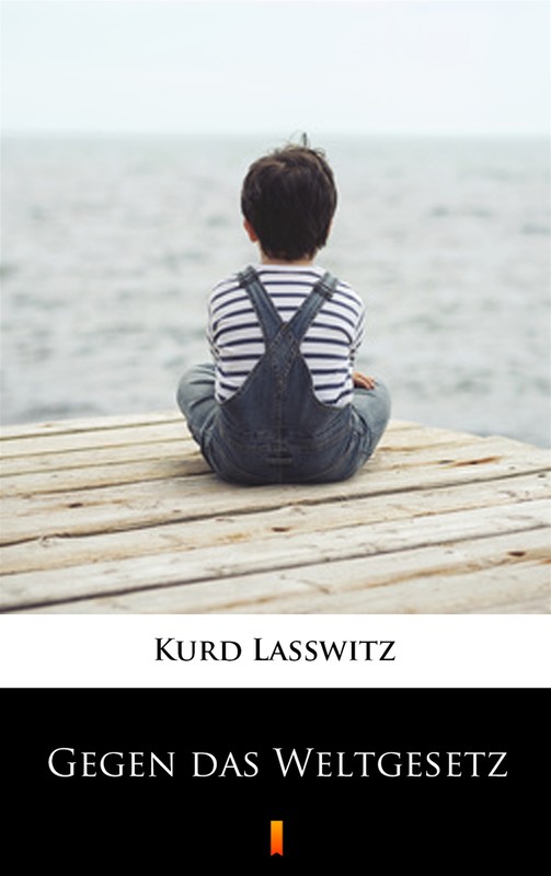 okładka Gegen das Weltgesetz ebook | epub, mobi | Kurd Lasswitz