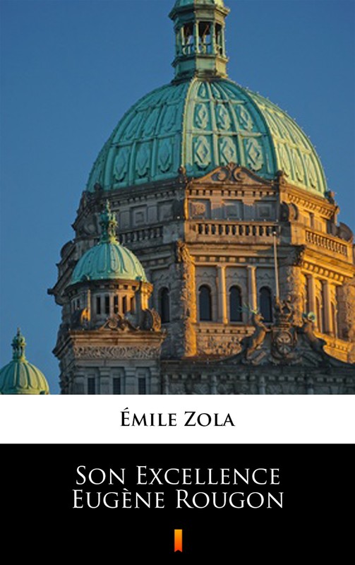 okładka Son Excellence Eugène Rougon ebook | epub, mobi | Emilé Zola