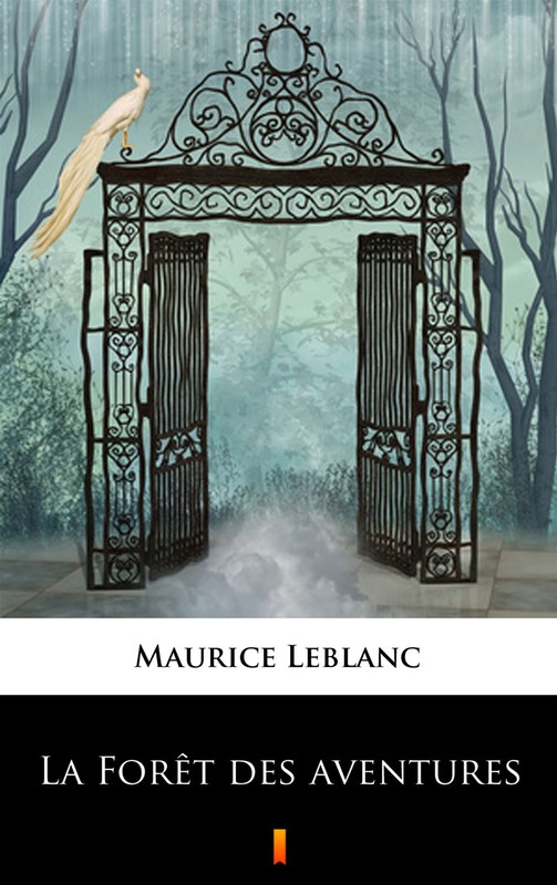 okładka La Forêt des aventures ebook | epub, mobi | Maurice Leblanc, André de Maricourt