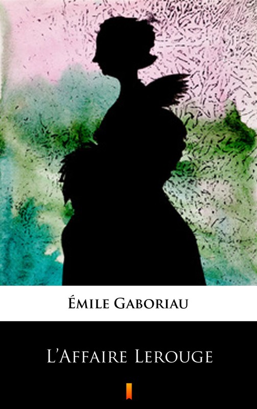 okładka L’Affaire Lerouge ebook | epub, mobi | Émile Gaboriau