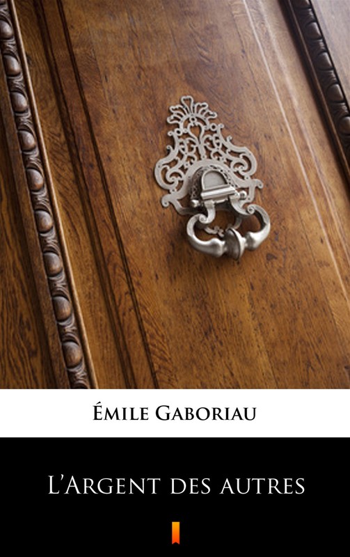 okładka L’Argent des autres ebook | epub, mobi | Émile Gaboriau