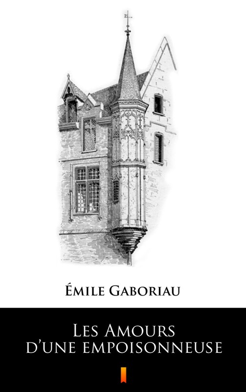 okładka Les Amours d’une empoisonneuse ebook | epub, mobi | Émile Gaboriau