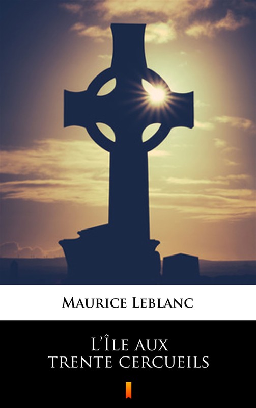 okładka L’Île aux trente cercueils ebook | epub, mobi | Maurice Leblanc