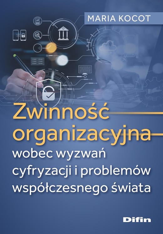 okładka Zwinność organizacyjna wobec wyzwań cyfryzacji i problemów współczesnego świata książka