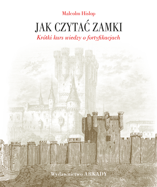okładka Jak czytać zamki. Krótki kurs wiedzy o fortyfikacjach książka