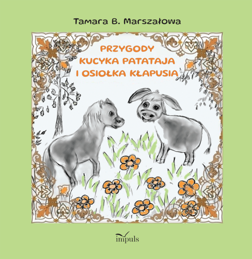 okładka PRZYGODY KUCYKA PATATAJA I OSIOŁKA KŁAPUSIA książka