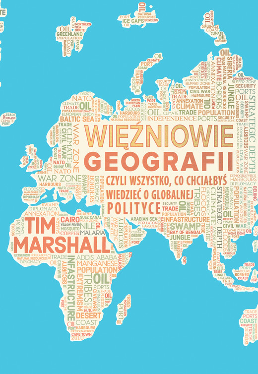 okładka Więźniowie geografii, czyli wszystko, co chciałbyś wiedzieć o globalnej polityce książka | Tim Marshall
