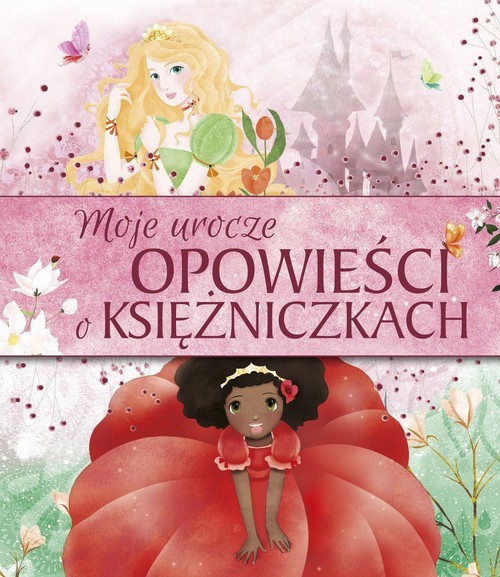 okładka Moje urocze opowieści o księżniczkach książka
