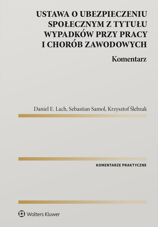 okładka Ustawa o ubezpieczeniu społecznym z tytułu wypadków przy pracy i chorób zawodowych. Komentarz książka